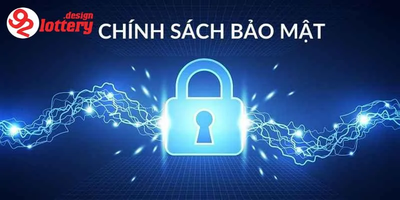 Tổng quan về chính sách bảo mật 92LOTTERY